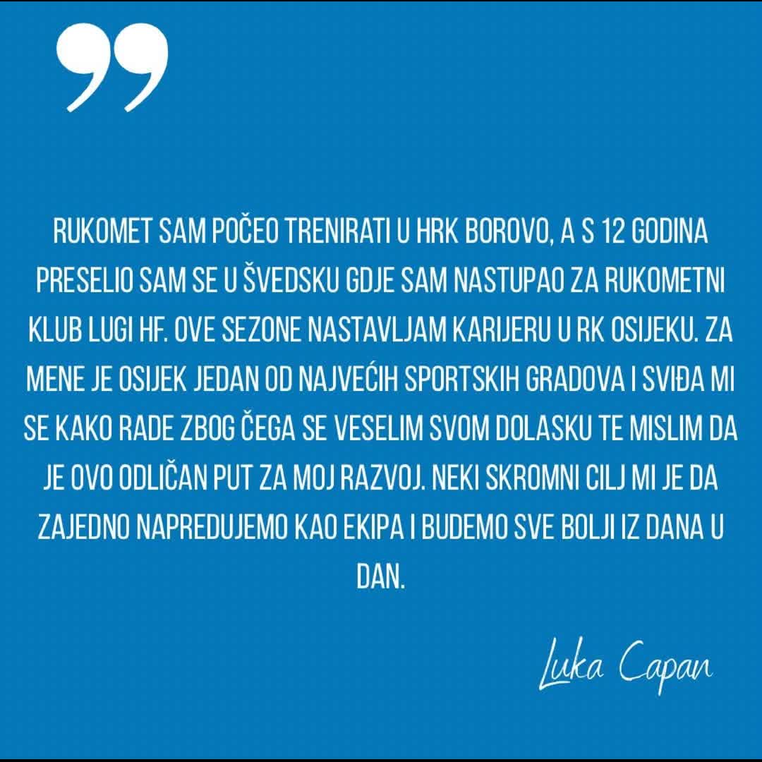 Post by Rukometni Klub Osijek: | POJAČANJE | Iz Švedske u svoju domovinu vraća se Luka Capan, član hrvatske juniorske reprezentacije. Luka, dobro...