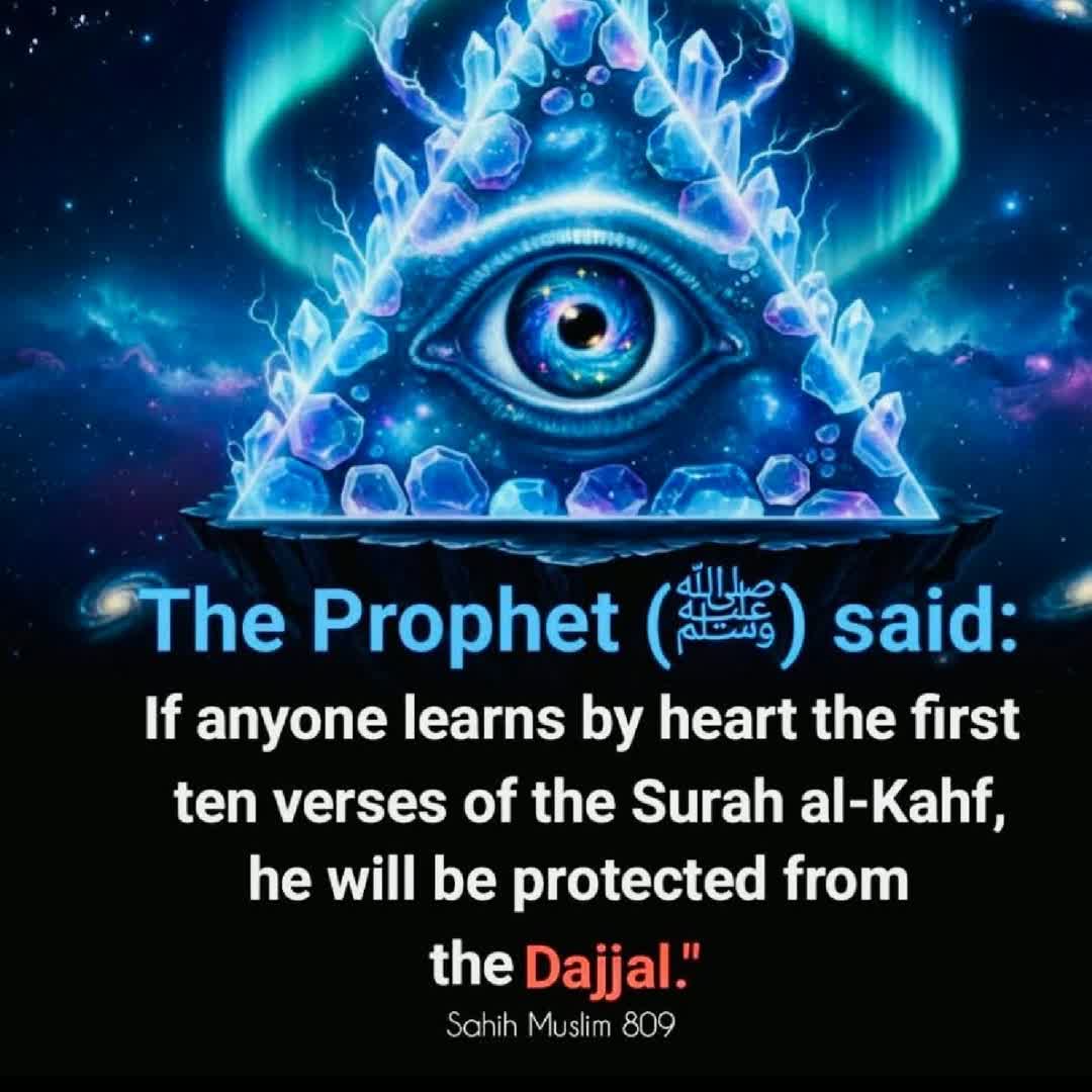 Post by Obsa Abrahim Mohammed: Protect yourself and your family from the Dajjal (Anti-Christ) by learning the first 10 verses of Surah Al-Kahf (The...
