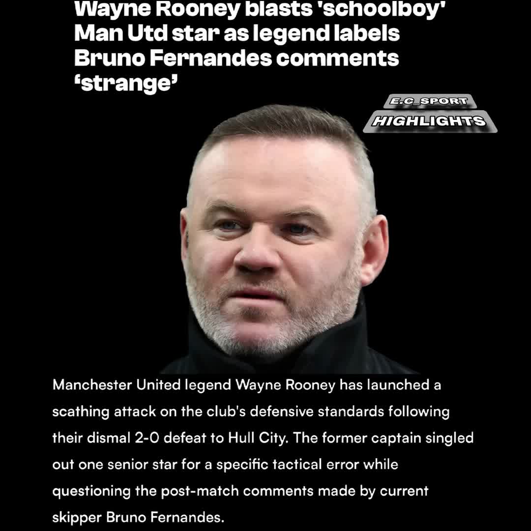 Post by SPORTS HIGHLIGHTS: Wayne Rooney blasts 'schoolboy' Man Utd star as legend labels Bruno Fernandes comments 'strange'