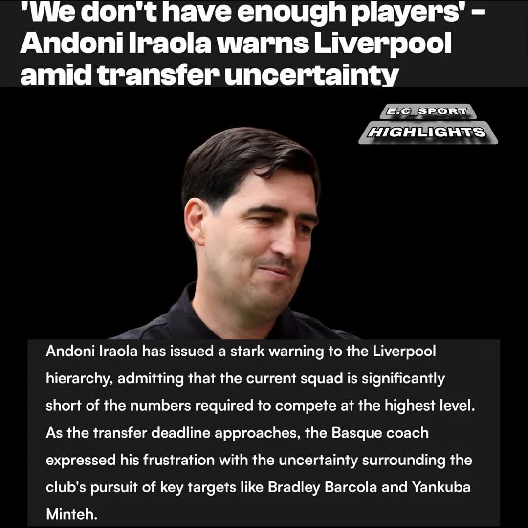 Post by SPORTS HIGHLIGHTS: 'We don't have enough players' -Andoni Iraola warns Liverpool amid transfer uncertainty
