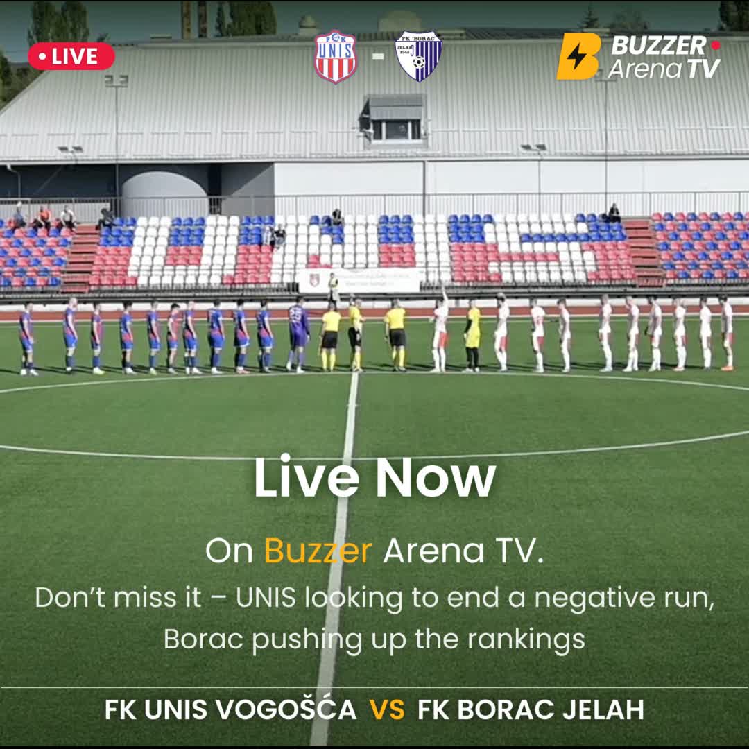 Post by Buzzer Fan: 🔴 LIVE NOW FK Unis Vogošća vs FK Borac Jelah ⚽️ Unis looking to end a tough run, Borac building momentum —...