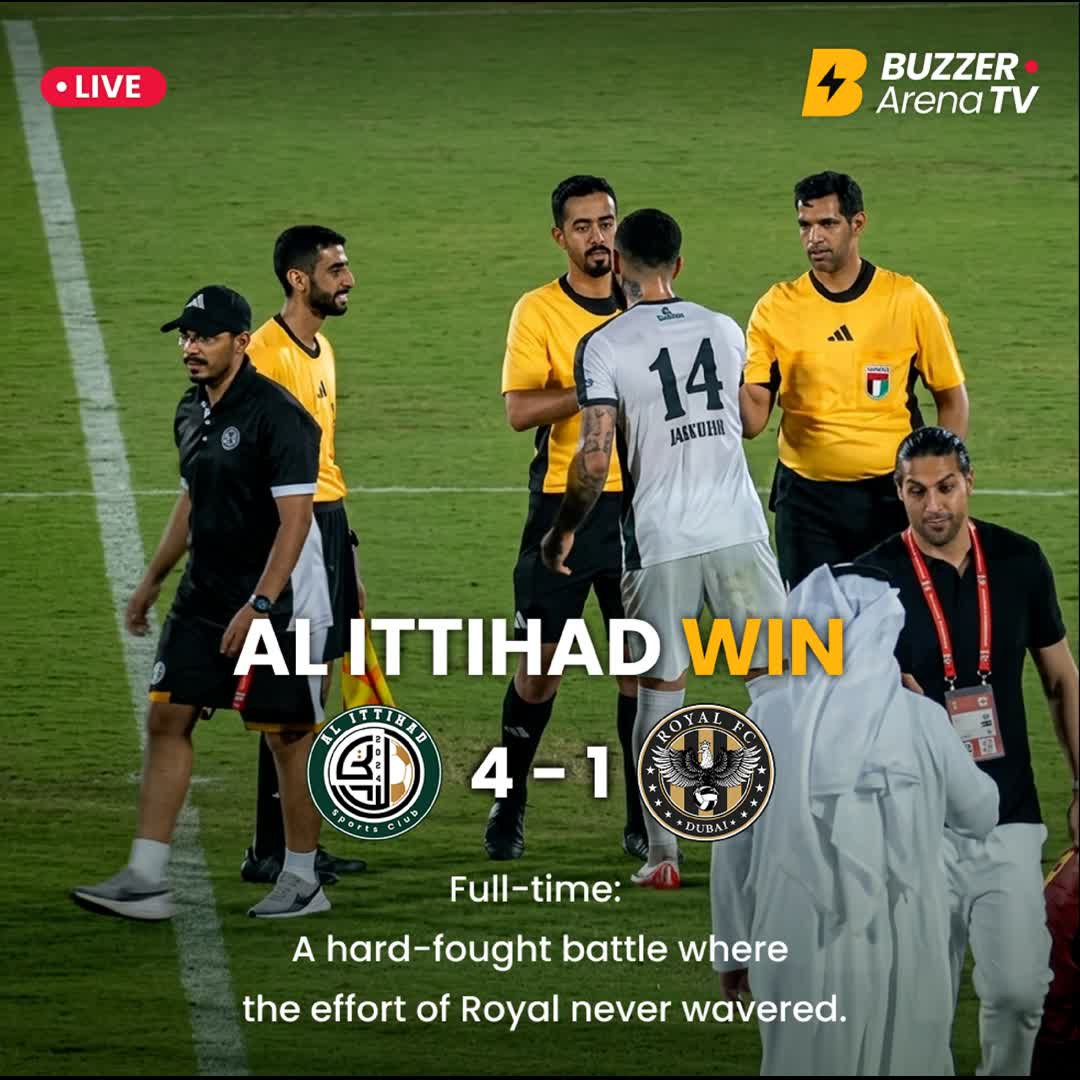 Post by Buzzer Fan: FULL-TIME ⏱️⚽ Al Ittihad secures a dominant 4–1 victory over Royale FC! A strong performance and a convincing win...