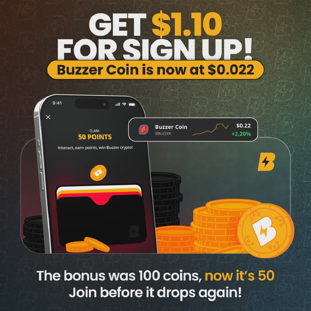 Post by Buzzer Fan: 💰 Get $1.10 for Sign Up! Buzzer Coin is now at $0.022 — don’t miss out! 🚀 The bonus was 100 coins, now it’s 50… ⏳...