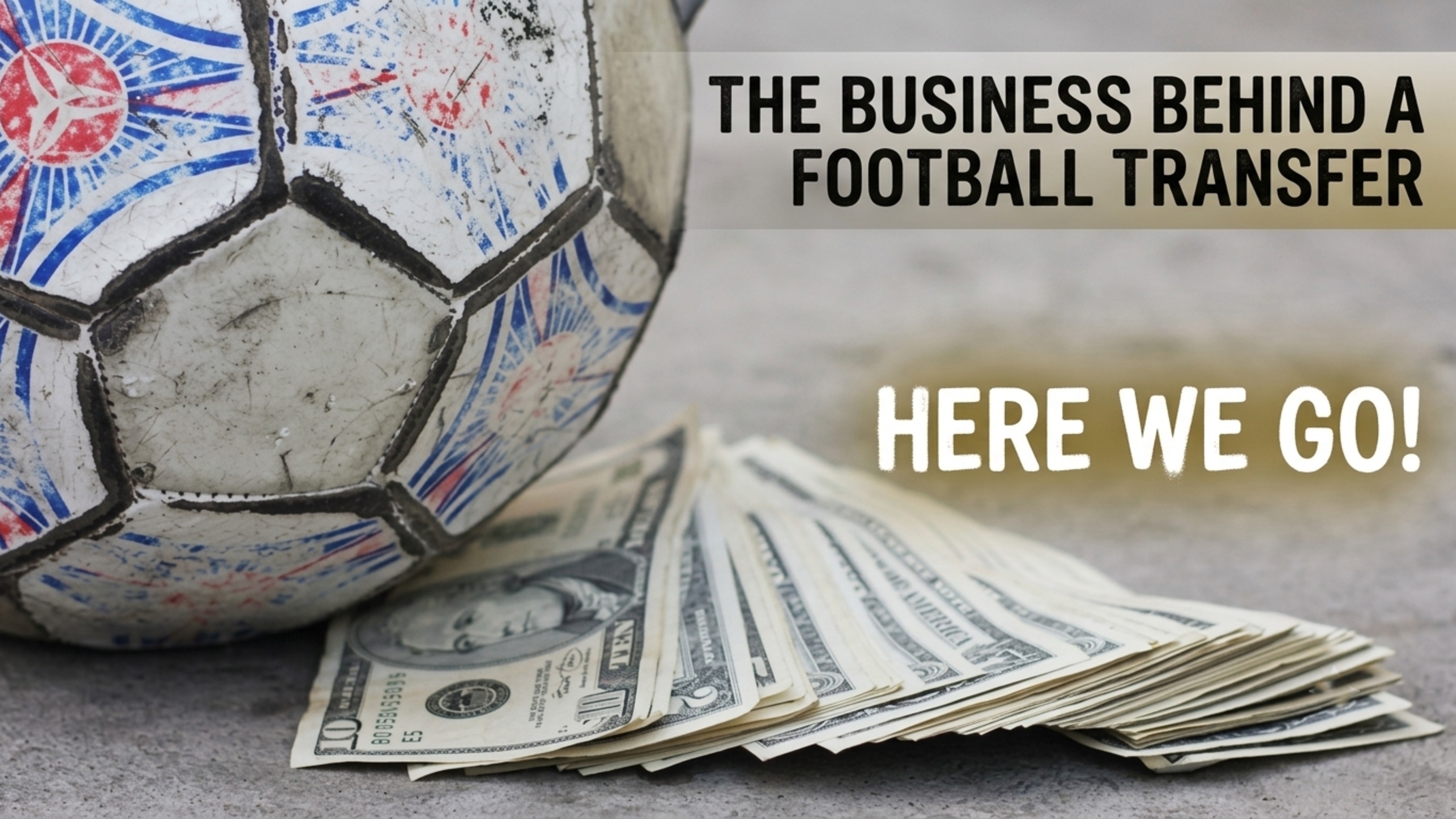 The Business Behind a Football Transfer