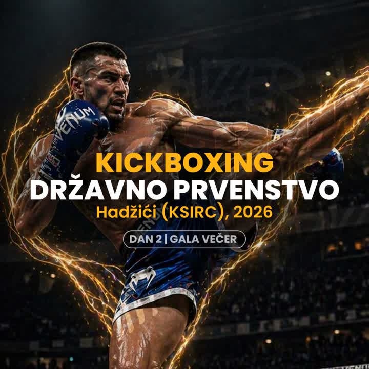GALA VEČER: DRŽAVNO PRVENSTVO U KICKBOXINGU HADŽIĆI – DAN 2